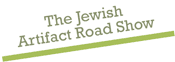 The Jewish Artifact Road Show